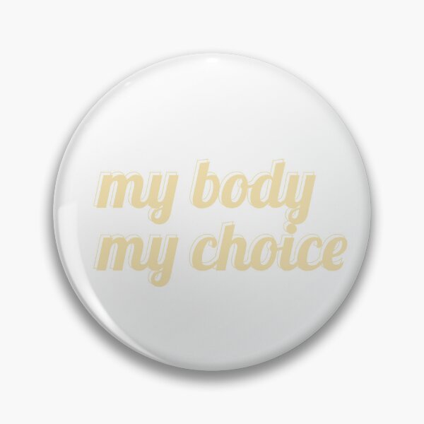 Item preview, my body my choice designed and sold by AlyssaCCastro.