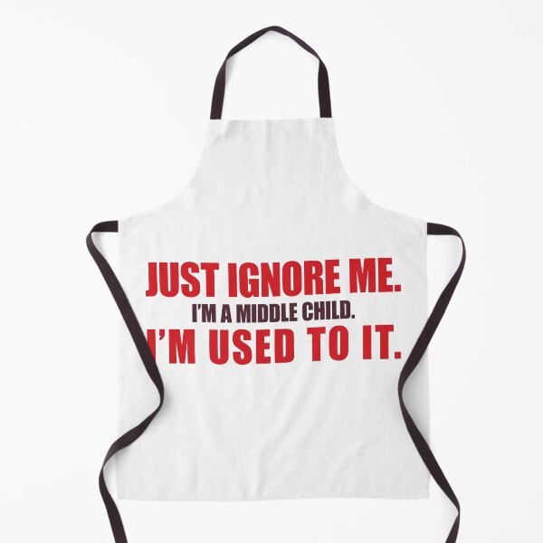 Item preview, I'm a middle child, just ignosre me designed and sold by BeCoolByHarun.