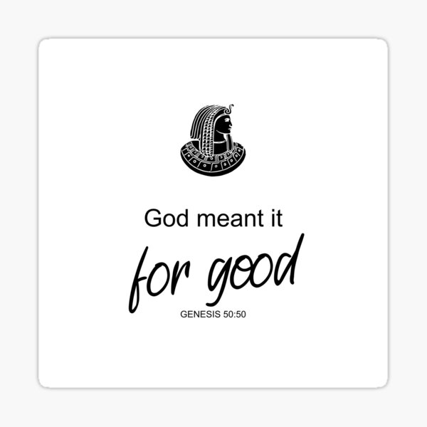 "God meant it for good Genesis 5020" Sticker for Sale by