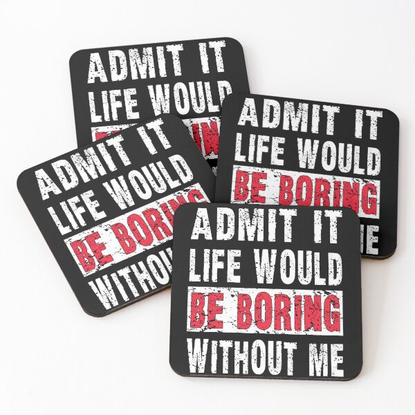 Item preview, Admit It Life Would Be Boring Without Me, Funny Saying Retro designed and sold by Countrysmart.