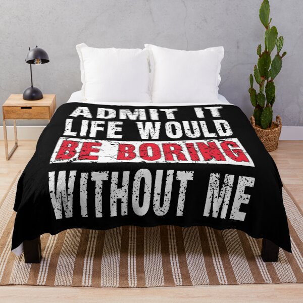 Item preview, Admit It Life Would Be Boring Without Me, Funny Saying Retro designed and sold by Countrysmart.
