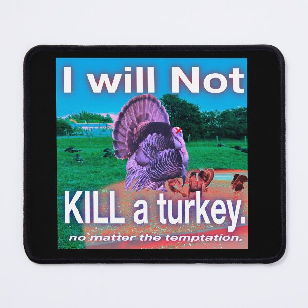Item preview, I will Not kill a turkey designed and sold by UCSC Affirmations.