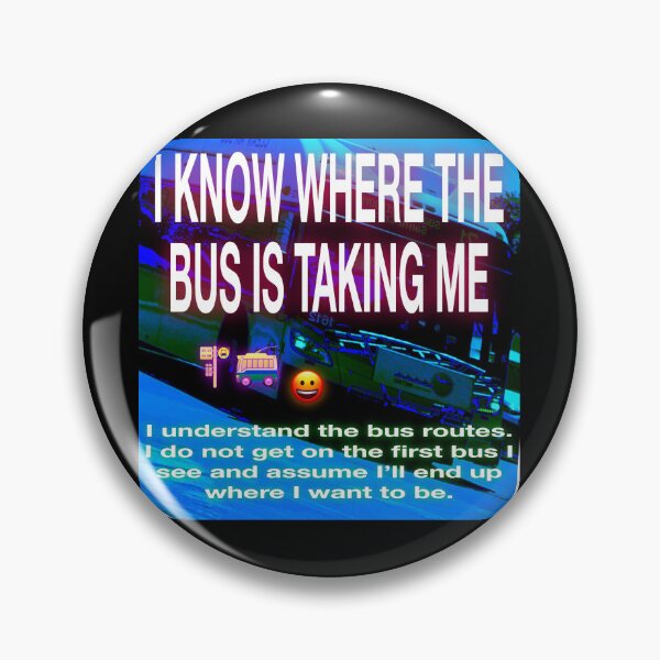 Item preview, I KNOW WHERE THE BUS IS TAKING ME designed and sold by UCSC Affirmations.