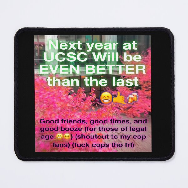 Item preview, Next year at UCSC... designed and sold by UCSC Affirmations.