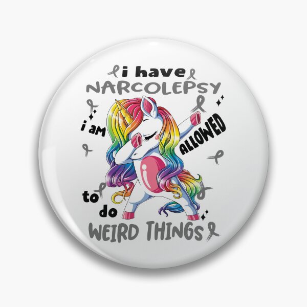Item preview, Narcolepsy Awareness Funny I have Narcolepsy i'm allowed to do Weird Things! designed and sold by JanetShop809.