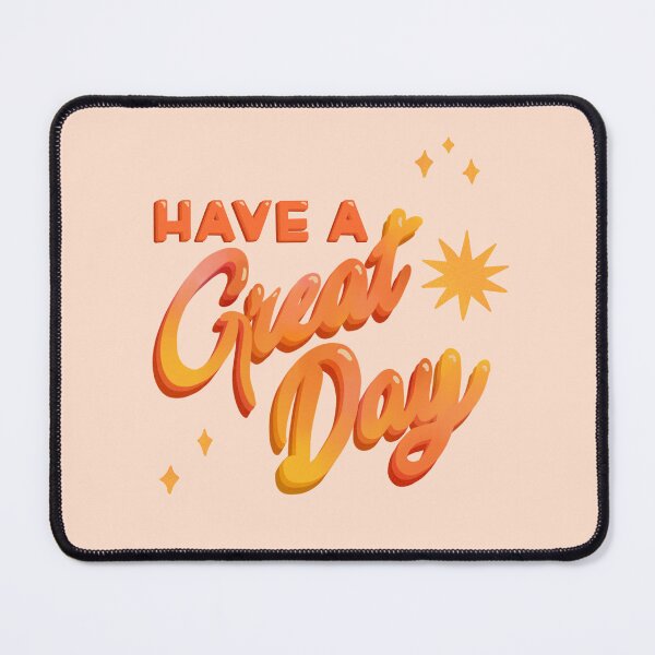 Item preview, Have a Great Day designed and sold by neatohollo.