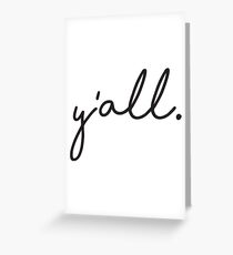 Y'all. - It's a southern thing. Greeting Card