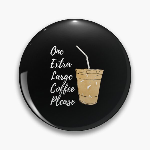 Item preview, One Extra Large Coffee Please White designed and sold by Smash Merch.