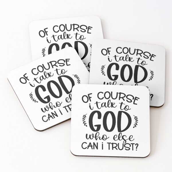 Item preview, Of Course I Talk To God Who Else Can I Trust? | Prayer | Christian Faith designed and sold by NobleForte.
