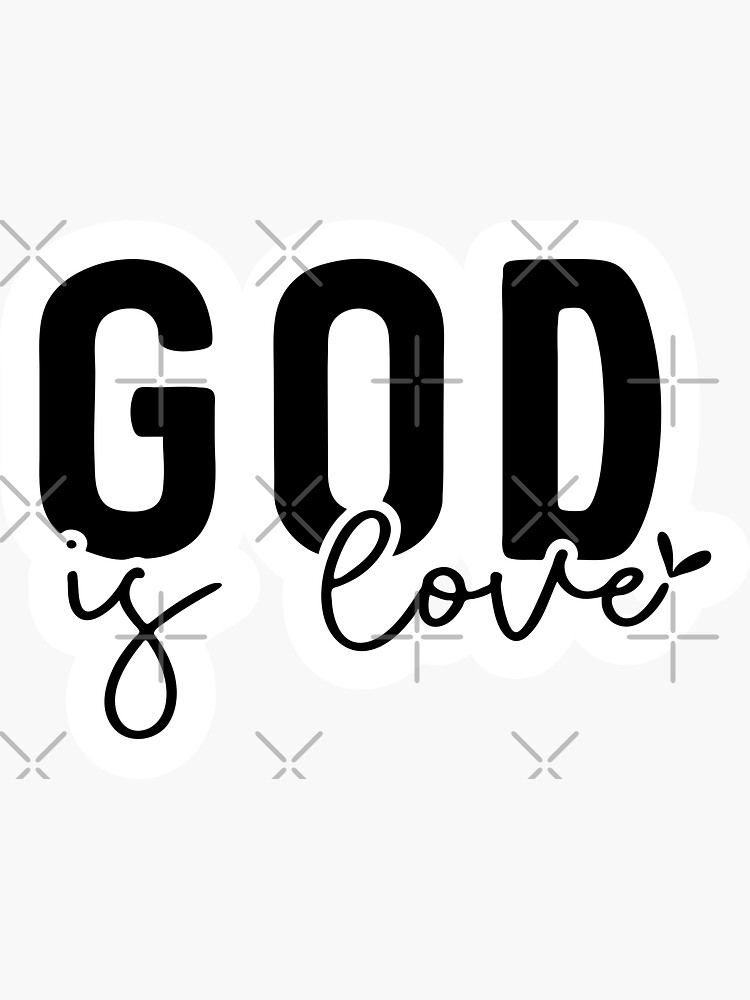"God Is Love Bible Verse Christian Inspiration " Sticker for Sale