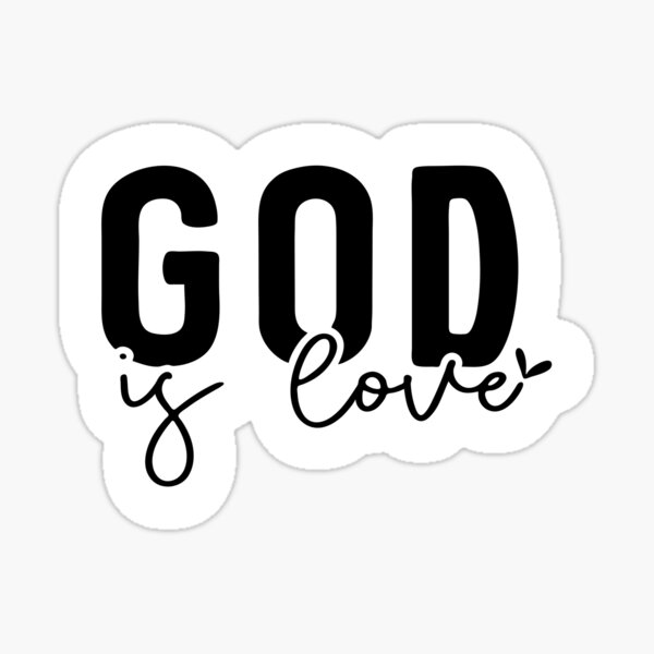 god-is-love-bible-verse-christian-inspiration-sticker-for-sale