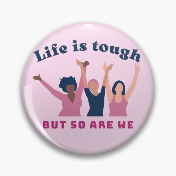 Item preview, Life Is Tough But So Are We, cheerful friends version designed and sold by mbuz90.