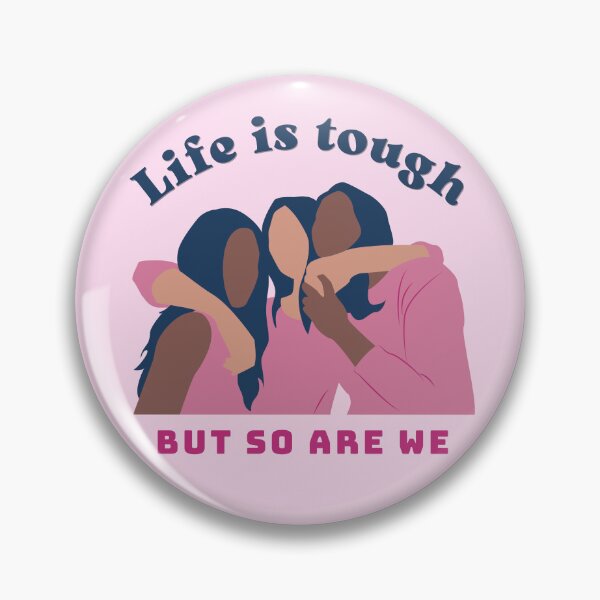 Item preview, Life Is Tough But So Are We, friends version designed and sold by mbuz90.