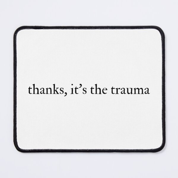 Item preview, Thanks, it's the trauma designed and sold by Olivia Ossege.