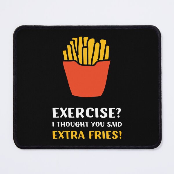 Item preview, Exercise? I Thought You Said Extra Fries! Funny French Fries Joke designed and sold by appareltolove.