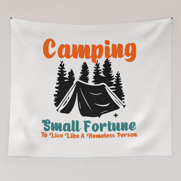 Item preview, Camping - Small Fortune To Live Like A Homeless Person designed and sold by manzee.