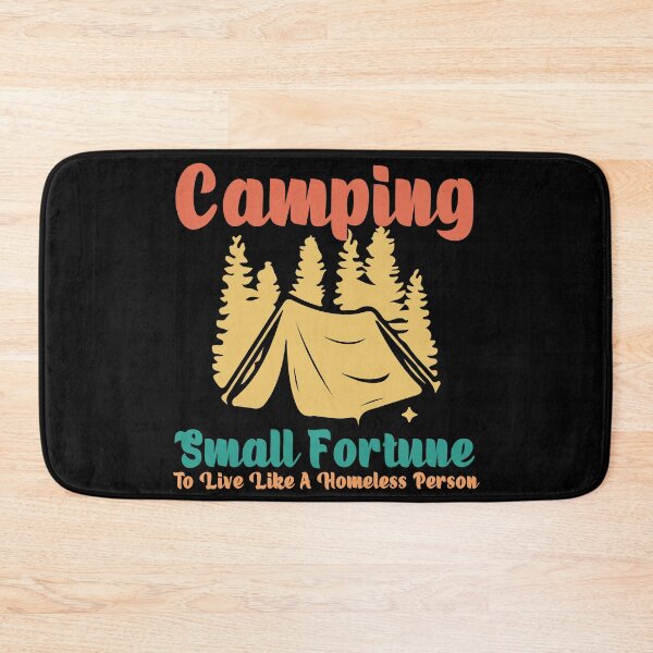 Item preview, Camping - Small Fortune To Live Like A Homeless Person designed and sold by manzee.
