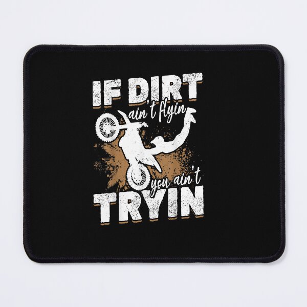 Item preview, Dirtbike Motocross If Dirt aint Flyin you aint Tryin MX designed and sold by Sarena84.