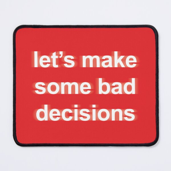 Item preview, Let's make some bad decisions designed and sold by onastarrynight.