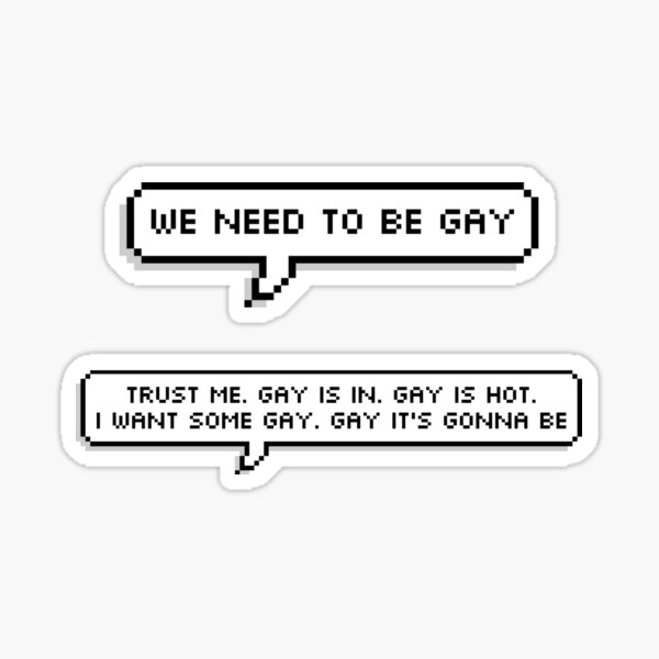 Aperçu de l'œuvre nous devons être gay autocollant de citation wwdits créée et vendue par BlackStache.