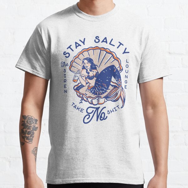 The Siren Lounge: Stay Salty & Take No Shit. Cool Vintage Pinup Mermaid Travel Art Classic T-Shirt