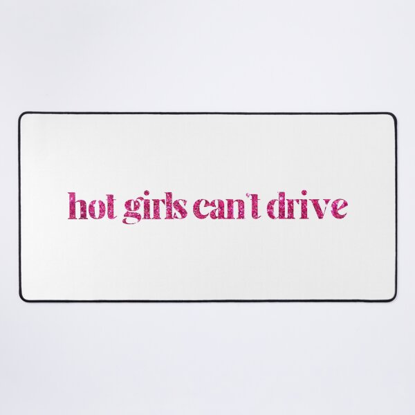 Item preview, Hot Girls Can't Drive designed and sold by Olivia Ossege.
