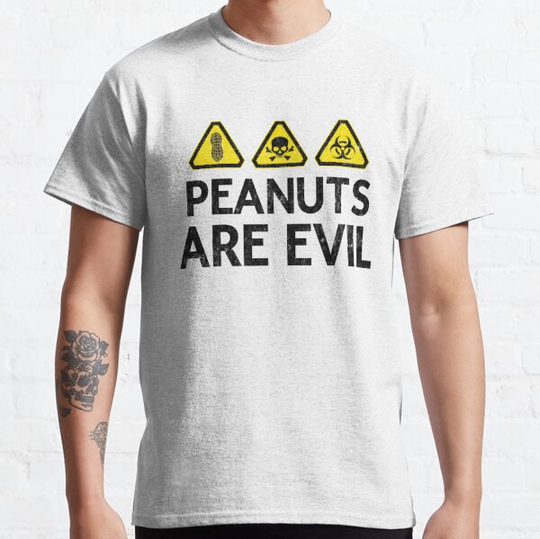 Peanuts are Evil-Danger Hazard Signs Peanut Allergy Classic T-Shirt