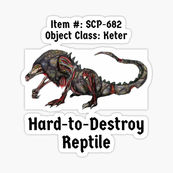 Scp-682. Object class: keter (hard to kill reptile) - iFunny