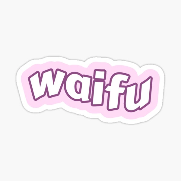 Waifu Wavy Text Typographic Sticker For Sale By Kosmicwaffle Redbubble