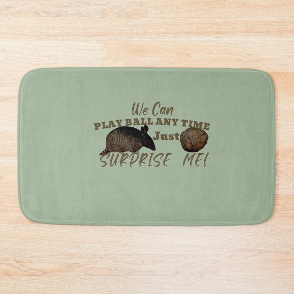 Item preview, We Can Play Ball Any Time Surprise Me Armadillo Design for Pun Lovers II designed and sold by tranquilbeach.