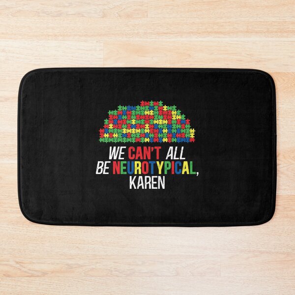 Item preview, We Can't All Be Neurotypical Karen Autism Puzzle Pieces designed and sold by Dolphin Graphic.