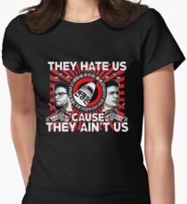 They Hate Us 'Cause They Ain't Us Tailliertes T-Shirt