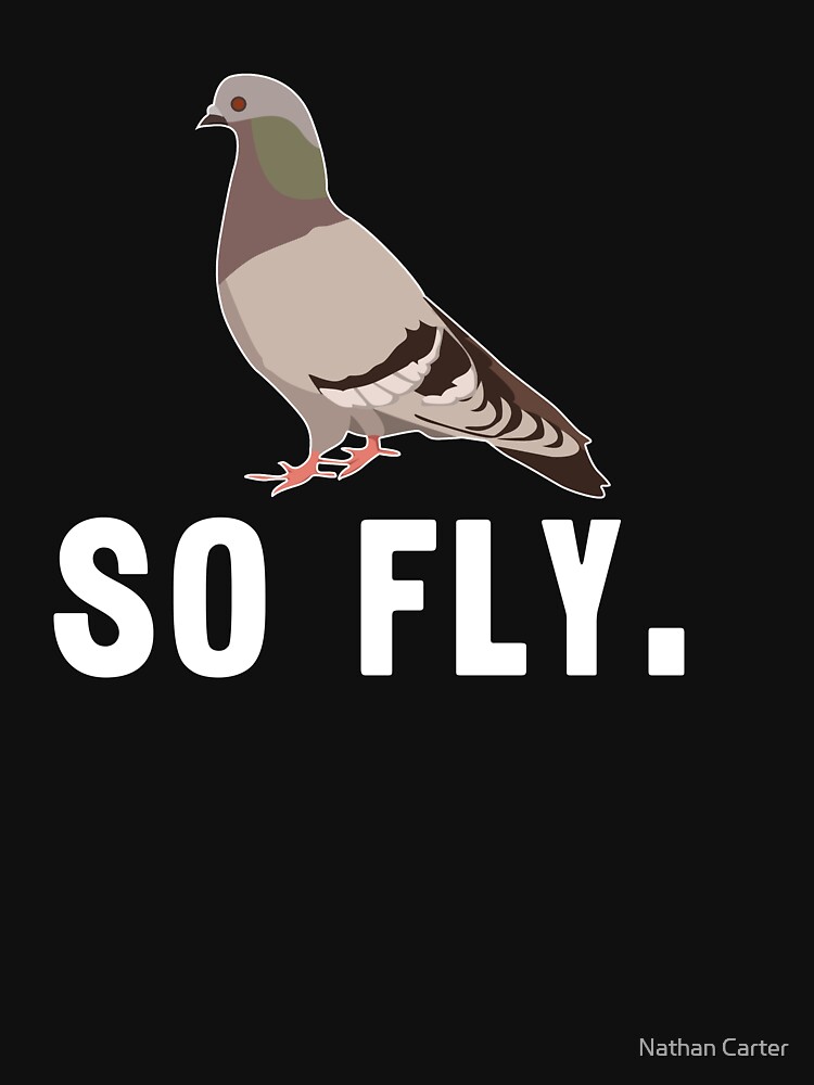 So Fly Pigeon Shirt