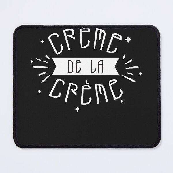 Item preview, Crème de la crème (the best of the best, the very best) designed and sold by RafaelJunger.