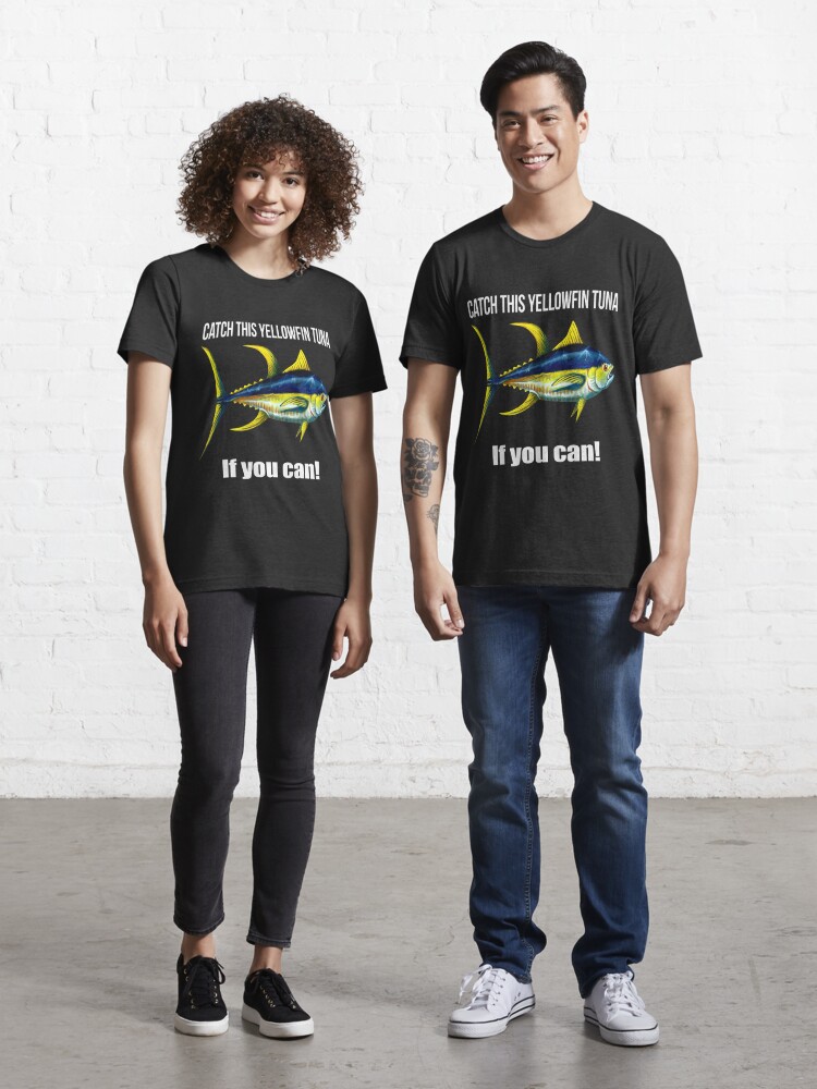 Fishing Tee Shirt Catch This Yellowfin Tuna If You Can! | Essential T-Shirt