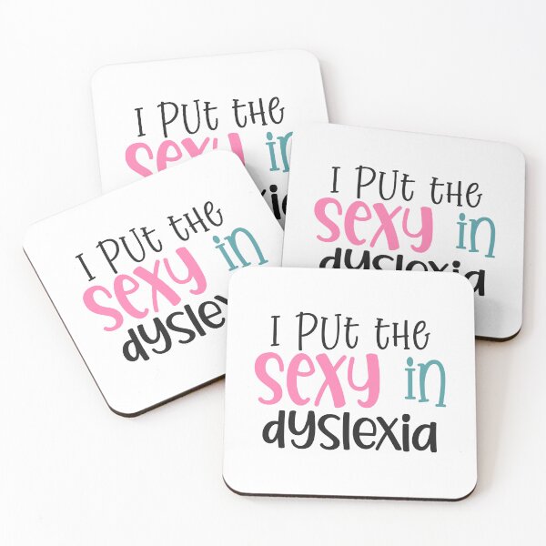 Item preview, I put the Sexy in Dyslexia designed and sold by Dolphin Graphic.
