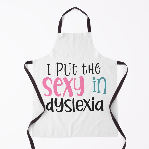 Item preview, I put the Sexy in Dyslexia designed and sold by Dolphin Graphic.