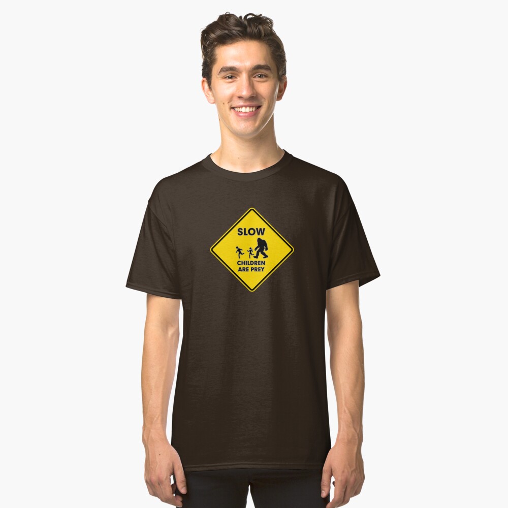 Slow Children Are Prey - Bigfoot Classic T-Shirt