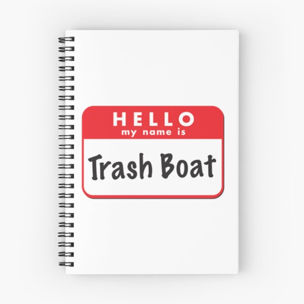 Item preview, Hello My Name Is Trash Boat Graphic   designed and sold by SusanHaynes93.