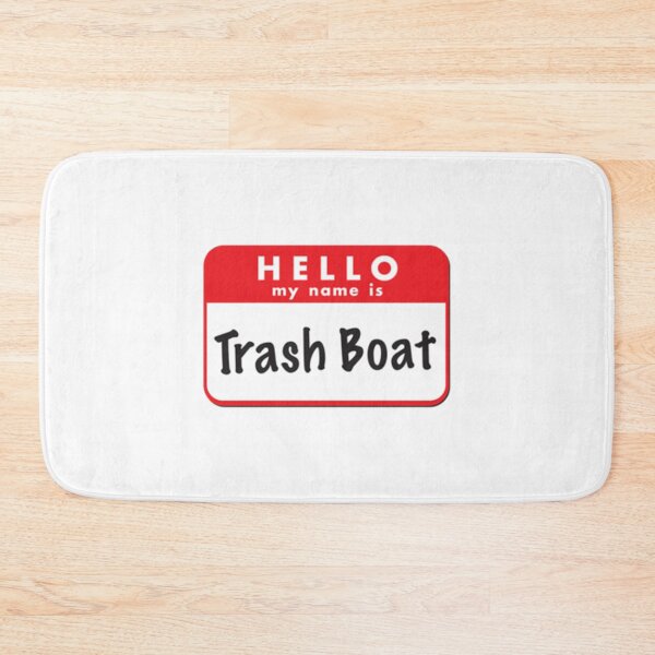 Item preview, Hello My Name Is Trash Boat Graphic   designed and sold by SusanHaynes93.