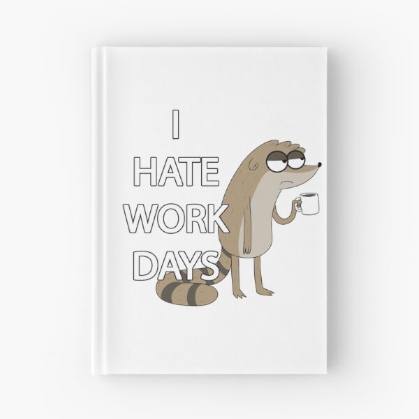 Item preview, I HATE WORK DAYS   designed and sold by SusanHaynes93.