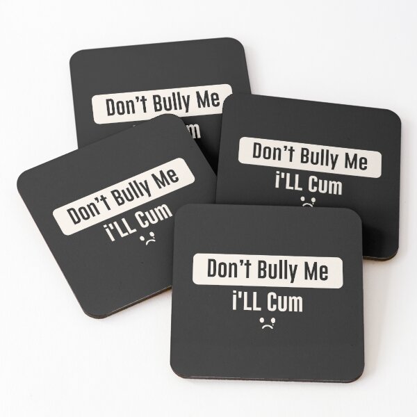 Item preview, DON'T BULLY ME i"L CUM designed and sold by yopangestu.