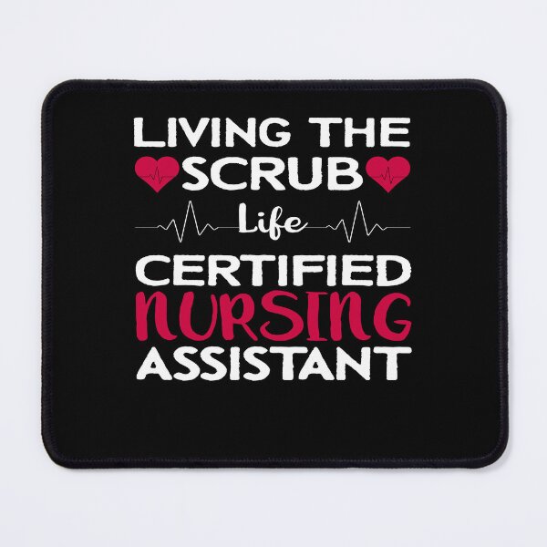 Item preview, LIVING THE SCRUB LIFE CERTIFIED NURSING ASSISTANT designed and sold by myrosetee.