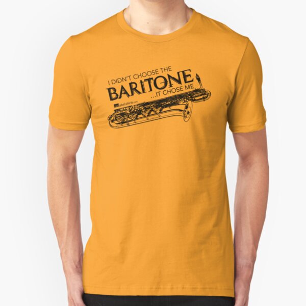 I Didn’t Choose The Baritone Saxophone (Black Lettering) Slim Fit T-Shirt