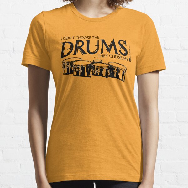 I Didn’t Choose The Tenor Drums (Black Lettering) Essential T-Shirt