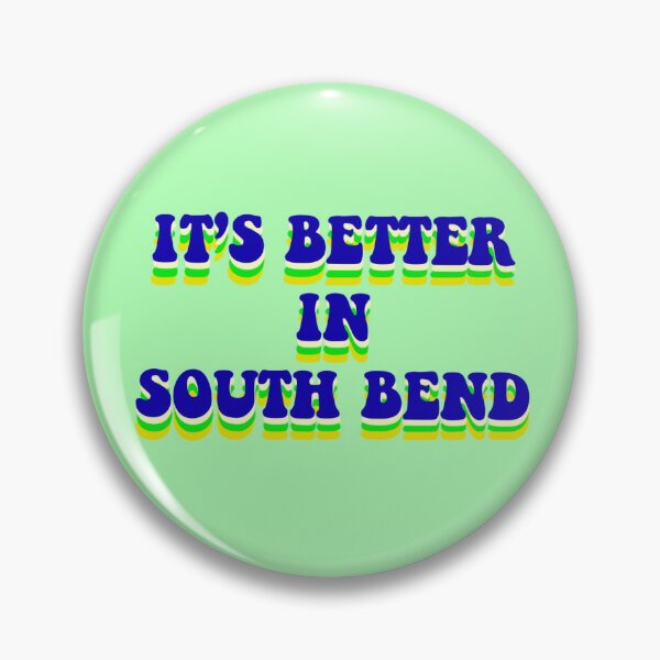 Item preview, It's Better in South Bend designed and sold by samdreyer.