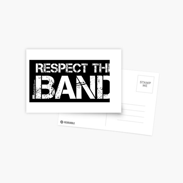 Respect The Band (White Lettering) Postcard