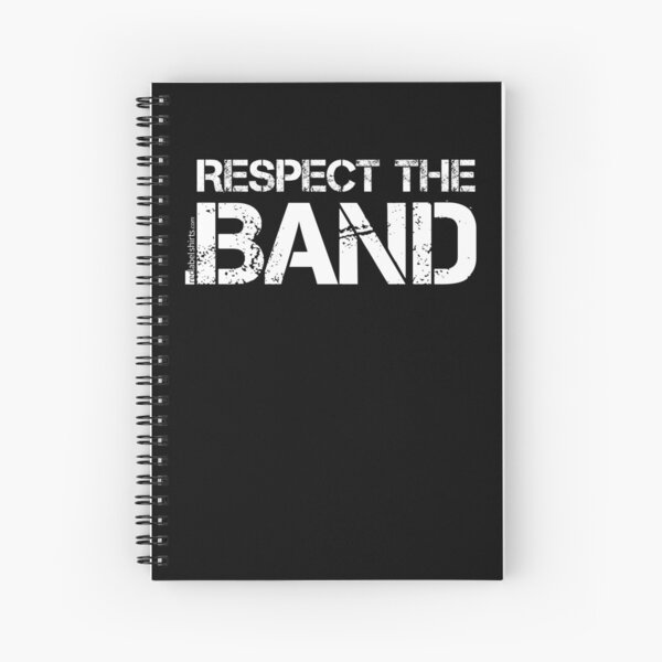 Respect The Band (White Lettering) Spiral Notebook