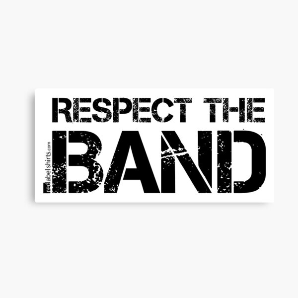 Respect The Band (Black Lettering) Canvas Print