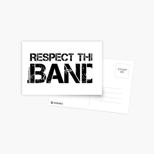 Respect The Band (Black Lettering) Postcard